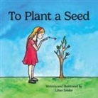 Lilian Snider - To Plant a Seed