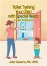 Juliet Hawkins Ma Lmhc - Toilet Training Your Child with Special Needs