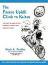 Mark A. Perkins - The Fresno Uphill Climb to Kaiser