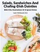 Janet McKenzie Hill - Salads, Sandwiches And Chafing-Dish Dainties