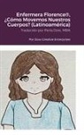 Michael Dow - Enfermera Florence®, ¿Cómo Movemos Nuestros Cuerpos? (Latinoamérica)