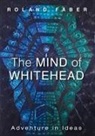 Roland Faber - The Mind of Whitehead