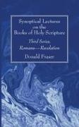 Donald Fraser - Synoptical Lectures on the Books of Holy Scripture
