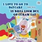 Shelley Admont, Kidkiddos Books - I Love to Go to Daycare (English Irish Bilingual Book for Kids)