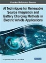 S. Angalaeswari, T. Deepa, L. Ashok Kumar - AI Techniques for Renewable Source Integration and Battery Charging Methods in Electric Vehicle Applications