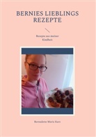 Bernadette Maria Kurz - Bernies Lieblings Rezepte