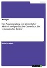 Anonym, Anonymous - Der Zusammenhang von körperlicher Aktivität und psychischer Gesundheit. Ein systematischer Review