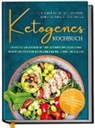 Antonia Becker - Ketogenes Kochbuch für Anfänger, Studenten, Berufstätige & Faule: Effektiv abnehmen mit den leckersten Low Carb Rezepten für eine erfolgreiche Keto Diät im Alltag