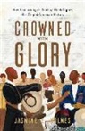 Jasmine L Holmes, Jasmine L. Holmes - Crowned With Glory