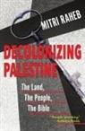 Mitri Raheb, Thomas Hermans-Webster - Decolonizing Palestine