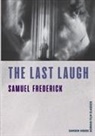 Professor Samuel Frederick, Samuel Frederick - Last Laugh