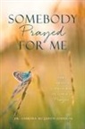 Sabrina McQueen Johnson - Somebody Prayed for Me: How I Survived Covid-19 with the Power of Prayer