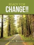 Julie Messerly - Ready for Change!!