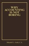 Mitchell L. Gold C. a. - Why Accounting Is Not Boring