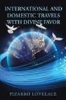 Pizarro Lovelace - International and Domestic Travels with Divine Favor