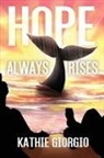 Kathie Giorgio - Hope Always Rises