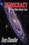Tony Chandler - Xenocracy And Other Galactic Tales