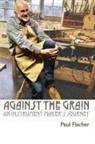 Paul Fischer - Against the Grain