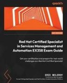 Eric McLeroy - Red Hat Certified Specialist in Services Management and Automation EX358 Exam Guide
