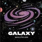 John Peter - Galaxy Book for Kids: A Bright and Colorful Children's Galaxy Book with a Clean, Modern Design that Describes the Solar System in a Simple a