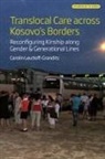Carolin Leutloff-Grandits - Translocal Care Across Kosovos Borders