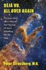 Peter Strassberg - Déjà Vu, All Over Again: The James Webb Space Telescope and The Edge of Space: Debunking the Big Bang