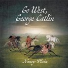 Nancy Plain - Go West, George Catlin