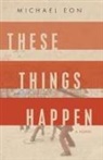 Michael Eon - These Things Happen