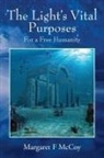 Margaret F McCoy, Margaret F. McCoy - The Light's Vital Purposes