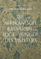 Fredo von der Welt, Fredo von der Welt - Die afrikanische Bauherrn-Loge - Jünger des Meisters