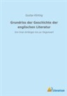 Gustav Körting - Grundriss der Geschichte der englischen Literatur