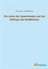 Hermann Oldenberg - Die Lehre der Upanishaden und die Anfänge des Buddhismus