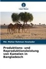 Md Matiar Rahman Howlader, Md. Matiar Rahman Howlader - Produktions- und Reproduktionsleistung von Kamelen in Bangladesch