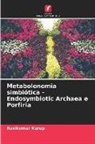 Ravikumar Kurup - Metabolonomia simbiótica - Endosymbiotic Archaea e Porfiria
