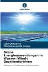 Luke Chika Eme, Oluchukwu Juliet Ifeanyi - Grüne Energieanwendungen in Wasser-/Wind-/ Gezeitenturbinen