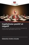 Sebastian Andres Amado - Capitalisme positif et négatif
