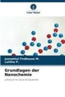 Jannathul Firdhouse M, Jannathul Firdhouse M., Lalitha P, Lalitha P. - Grundlagen der Nanochemie