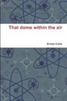 Ermes Culòs - That dome within the air