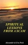 Alexander M. Peck, Eva Peck - Spiritual Lessons from a Scam