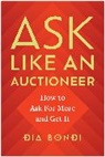 Dia Bondi - Ask Like an Auctioneer