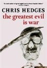 Chris Hedges - The Greatest Evil is War
