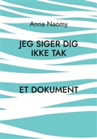 Anna Naomy, Merete Bandak - Jeg siger dig ikke tak