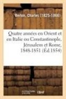 Charles Berton, Berton-C - Quatre annees en orient et en