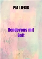 Pia Liebig, Pia Liebig - Rendevous mit Gott