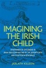 Jarlath Killeen - Imagining the Irish Child