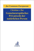 Christian von Bar - Gemeineuropäisches Privatrecht der natürlichen Person