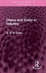 G.d.h. Cole - Chaos and Order in Industry