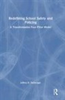 Jeffrey D. Yarbrough - Redefining School Safety and Policing