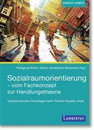 Stefan Godehardt-Bestmann, Prof Dr Wolfgang Hinte, Godehardt-Bestmann, Stefan Godehardt-Bestmann, Hinte, Prof. Dr. Wolfgang Hinte... - Sozialraumorientierung - vom Fachkonzept zur Handlungstheorie