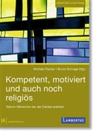 Michael Fischer, Bruno Schrage, Michael Fischer, Schrage, Bruno Schrage - Kompetent, motiviert und auch noch religiös